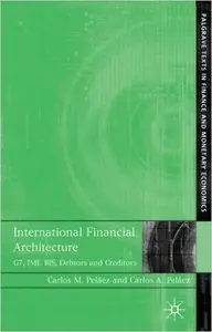 International Financial Architecture: G7, IMF, BIS, Debtors and Creditors