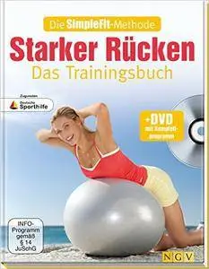 Die SimpleFit-Methode - Starker Rücken - Das Trainingsbuch : Zugunsten Deutsche Sporthilfe