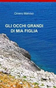 GLI OCCHI GRANDI DI MIA FIGLIA