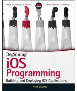 Beginning iOS Programming: Building and Deploying iOS Applications [Repost]