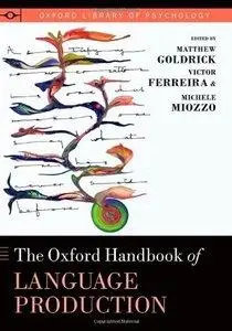 The Oxford Handbook of Language Production (Repost)