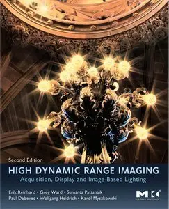 High Dynamic Range Imaging, Second Edition: Acquisition, Display, and Image-Based Lighting (Repost)