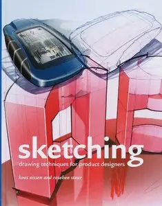 Sketching: Drawing Techniques for Product Designers by Koos Eissen (Repost)