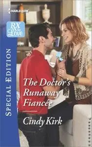 «The Doctor's Runaway Fiancée» by Cindy Kirk