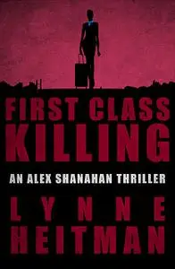 «First Class Killing» by Lynne Heitman