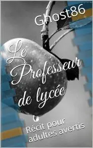 «Le Professeur de lycée» by Ghost86