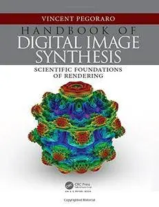 Handbook of Digital Image Synthesis: Scientific Foundations of Rendering