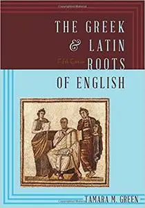 The Greek & Latin Roots of English