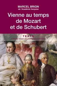 Marcel Brion, "Vienne au temps de Mozart et de Schubert"