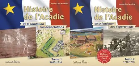 André-Carl Vachon, "Histoire de l'Acadie : De la fondation aux déportations", 2 tomes