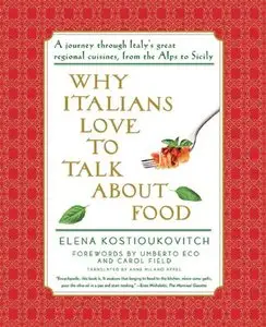 Why Italians Love to Talk About Food: A Journey Through Italy's Great Regional Cuisines, from the Alps to Sicily (Repost)