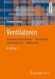 Ventilatoren: Aerodynamischer Entwurf – Konstruktive Lärmminderung – Optimierung