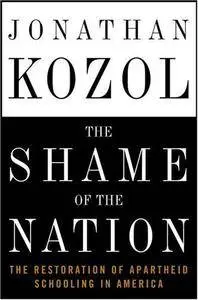 The Shame of the Nation: The Restoration of Apartheid Schooling in America