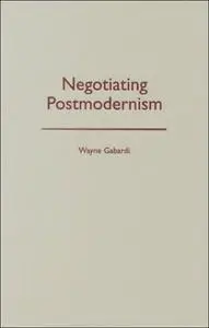 Negotiating Postmodernism