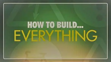 Discovery Channel - How to Build Everything: Series 1 (2016)