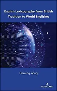 English Lexicography from British Tradition to World Englishes