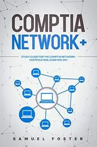 CompTIA Network+: Study Guide for the CompTIA Network+ Certification