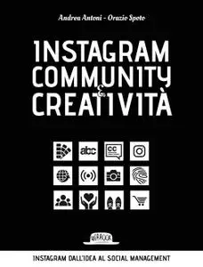 Andrea Antoni, Orazio Spoto - Instagram community creatività