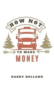 How Not to Make Money: Rethinking Happiness in a Life of Abundance