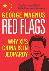 Red Flags: Why Xi's China Is in Jeopardy