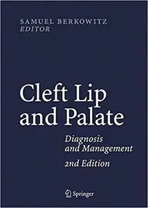 Cleft Lip and Palate: Diagnosis and Management Ed 2