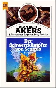 Alan Burt Akers - Dray Prescot Saga 3 - Der Schwertkämpfer von Scorpio