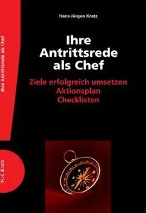 Ihre Antrittsrede als Chef: Ziele erfolgreich umsetzen. Aktionsplan. Checklisten