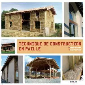 Eddy Fruchard, Virginie Piaud, "Techniques de construction en paille"