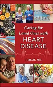 Caring for Loved Ones with Heart Disease