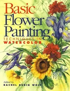 Basic Flower Painting Techniques in Watercolor (Basic Techniques Series)