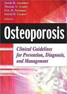Osteoporosis: Clinical Guidelines for Prevention, Diagnosis, and Management (Repost)