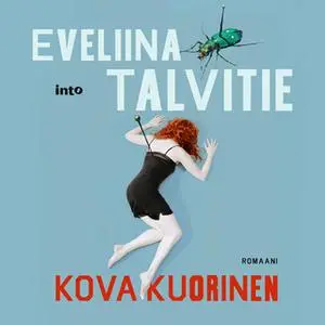 «Kovakuorinen» by Eveliina Talvitie