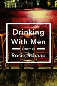 Drinking with Men: A Memoir (Repost)