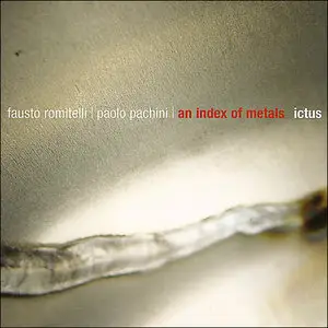 Fausto Romitelli (1963-2004) - An Index of Metals