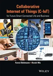 Collaborative Internet of Things (C-IoT): for Future Smart Connected Life and Business