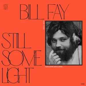 Bill Fay - Still Some Light: Part 1 (2022) [Official Digital Download]