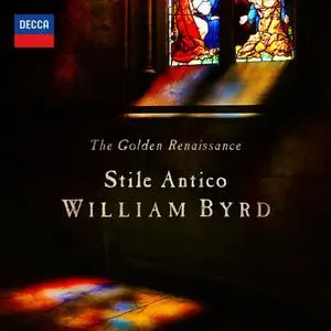 Stile Antico - The Golden Renaissance: William Byrd (2023)