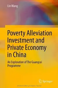 Poverty Alleviation Investment and Private Economy in China: An Exploration of The Guangcai Programme
