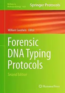 Forensic DNA Typing Protocols, 2 edition (Methods in Molecular Biology, Book 1420)