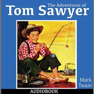 «The Adventures of Tom Sawyer» by Mark Twain