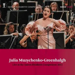 Julia Muzychenko-Greenhalgh - Queen Elisabeth Competition - Voice 2023 (2023) [Official Digital Download 24/96]