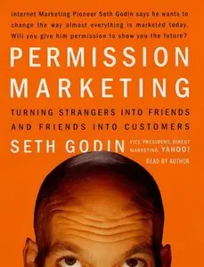 Permission Marketing: Turning Strangers Into Friends And Friends Into Customers  (Audiobook) (Repost)