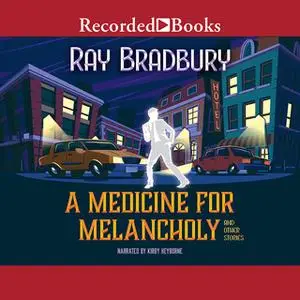 «A Medicine for Melancholy and Other Stories» by Ray Bradbury