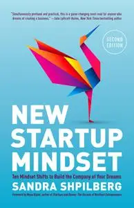 New Startup Mindset: Ten Mindset Shifts to Build the Company of Your Dreams, 2nd Edition