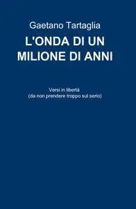 L’ONDA DI UN MILIONE DI ANNI