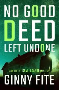 «No Good Deed Left Undone» by Ginny Fite