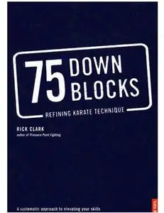 75 Down Blocks: Refining Karate Techniques