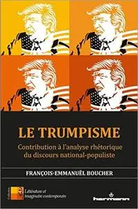 Le Trumpisme: Contribution à l'analyse rhétorique du discours national-populiste