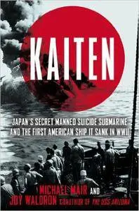 Kaiten: Japan's Secret Manned Suicide Submarine and the First American Ship It Sank in WWII (Repost)