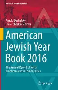 American Jewish Year Book 2016: The Annual Record of North American Jewish Communities